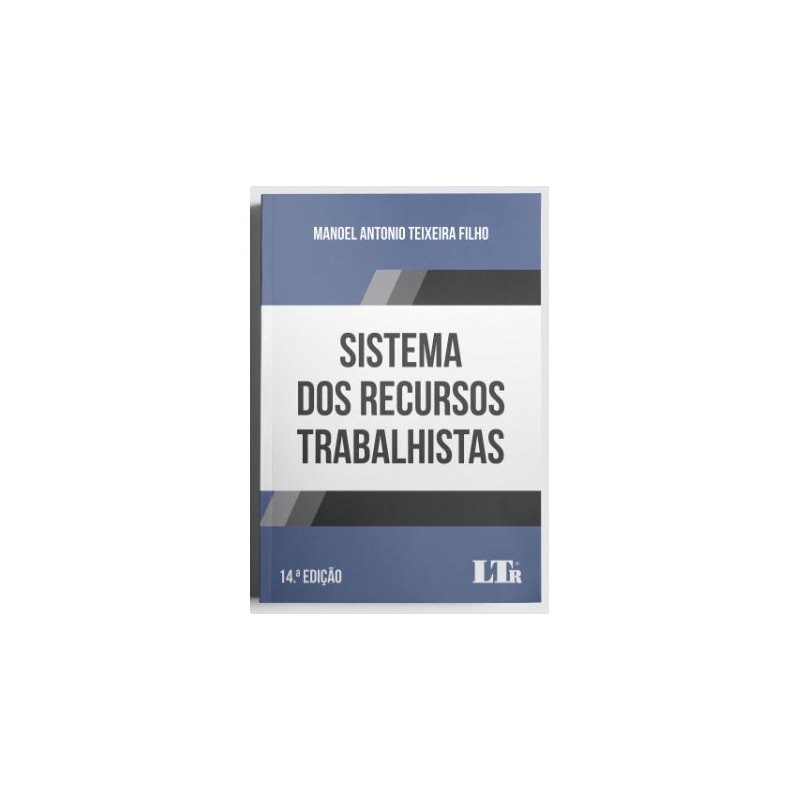 SISTEMA DOS RECURSOS TRABALHISTAS