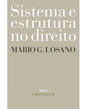 SISTEMA E ESTRUTURA NO DIREITO - VOL. 2: O SÉCULO XX