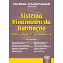 SISTEMA FINANCEIRO DA HABITAÇÃO - REFLEXOS FINANCEIROS E ECONÔMICOS