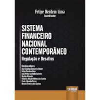 SISTEMA FINANCEIRO NACIONAL CONTEMPORÂNEO - REGULAÇÃO E DESAFIOS