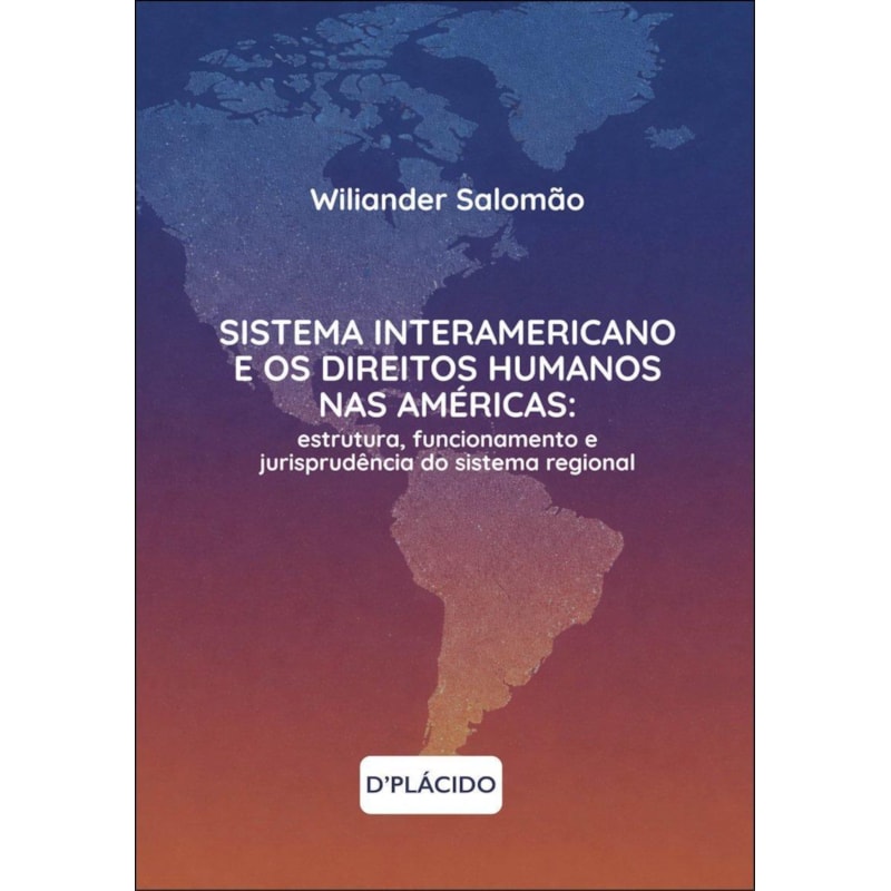 SISTEMA INTERAMERICANO E OS DIREITOS HUMANOS NAS AMÉRICAS