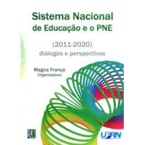 SISTEMA NACIONAL DE EDUCACAO E O PNE - 2011 2020...