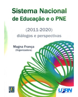 SISTEMA NACIONAL DE EDUCACAO E O PNE - 2011 2020...