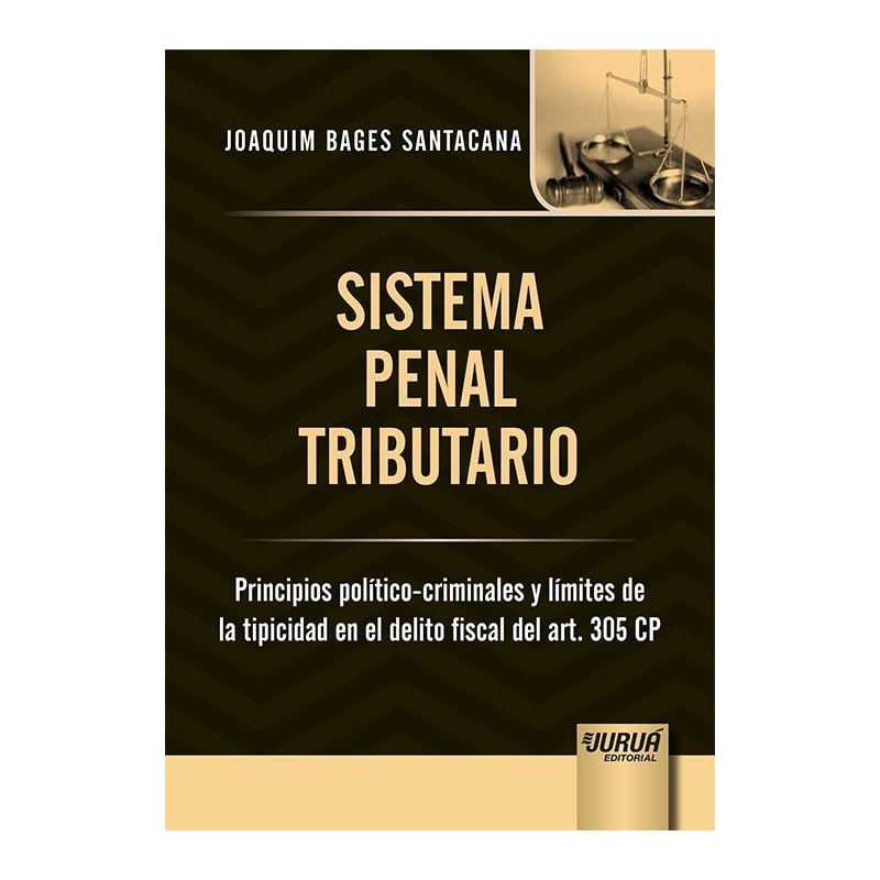 SISTEMA PENAL TRIBUTARIO - PRINCIPIOS POLÍTICO-CRIMINALES Y LÍMITES DE LA TIPICIDAD EN EL DELITO FISCAL DEL ART. 305 CP