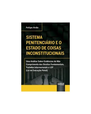 SISTEMA PENITENCIÁRIO E O ESTADO DE COISAS INCONSTITUCIONAIS