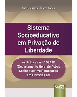 SISTEMA SOCIOEDUCATIVO EM PRIVAÇÃO DE LIBERDADE
