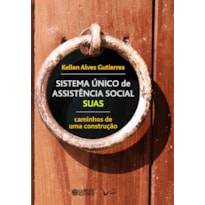 Sistema único de assistência social - suas: caminhos de uma construção