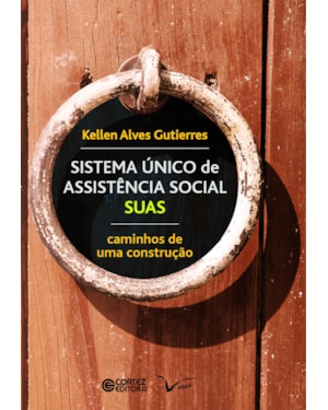 Sistema único de assistência social - suas: caminhos de uma construção