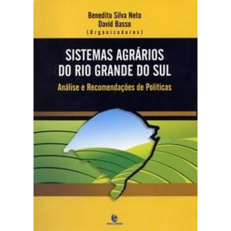 SISTEMAS AGRÁRIOS DO RIO GRANDE DO SUL - ANÁLISE E RECOMENDAÇÕES DE POLÍTICAS