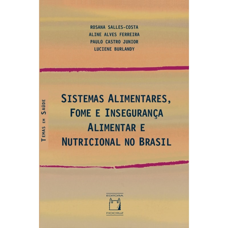 SISTEMAS ALIMENTARES, FOME E INSEGURANÇA ALIMENTAR E NUTRICIONAL NO BRASIL