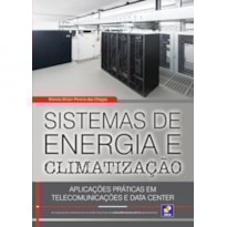 SISTEMAS DE ENERGIA E CLIMATIZAÇÃO: APLICAÇÕES PRÁTICAS EM TELECOMUNICAÇÕES E DATA CENTER