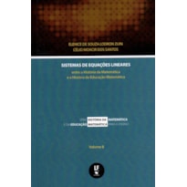 SISTEMAS DE EQUAÇÕES LINEARES: ENTRE A HISTÓRIA DA MATEMÁTICA E A HISTÓRIA DA EDUCAÇÃO MATEMÁTICA