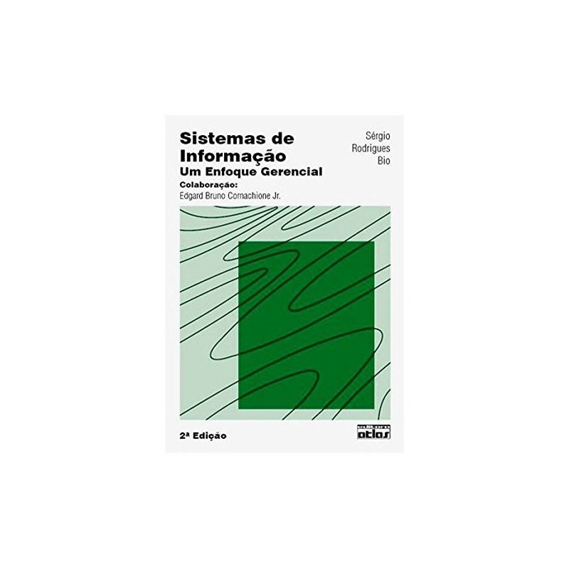 SISTEMAS DE INFORMAÇÃO: UM ENFOQUE GERENCIAL