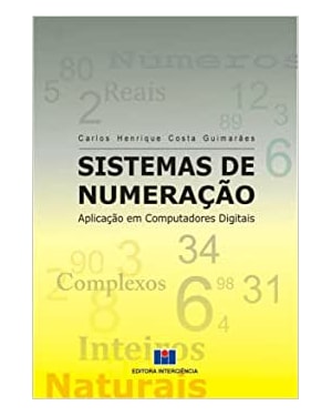 Sistemas de numeração: aplicação em computadores digitais