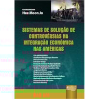 SISTEMAS DE SOLUÇÃO DE CONTROVÉRSIAS NA INTEGRAÇÃO ECONÔMICA NAS AMÉRICAS