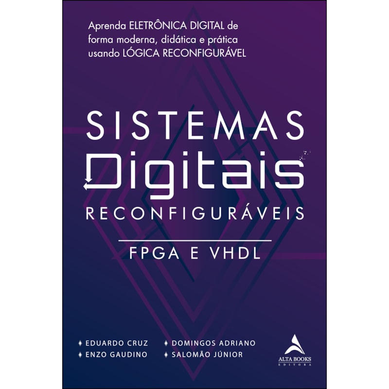 Sistemas digitais reconfiguráveis: FPGA e VHDL