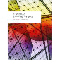Sistemas fotovoltaicos. da teoria à prática