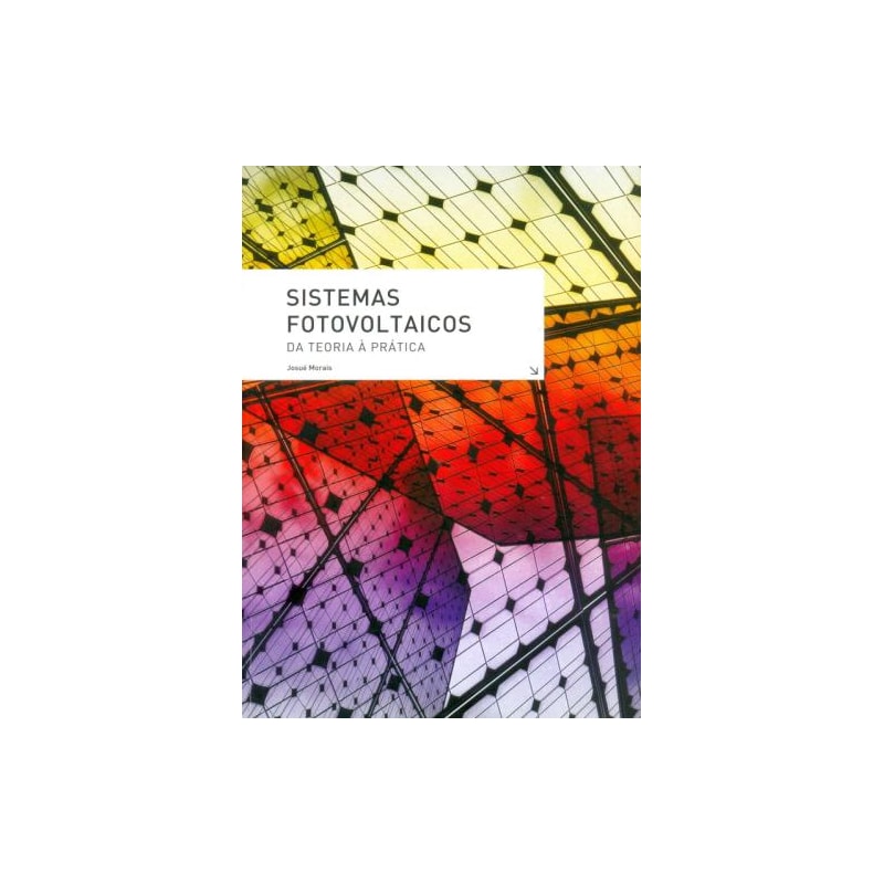 Sistemas fotovoltaicos. da teoria à prática