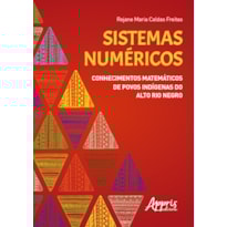 SISTEMAS NUMÉRICOS: CONHECIMENTOS MATEMÁTICOS DE POVOS INDÍGENAS DO ALTO RIO NEGRO