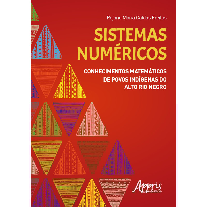 SISTEMAS NUMÉRICOS: CONHECIMENTOS MATEMÁTICOS DE POVOS INDÍGENAS DO ALTO RIO NEGRO
