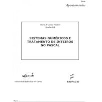 SISTEMAS NUMÉRICOS E TRATAMENTO DE INTEIROS NO PASCAL