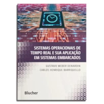 SISTEMAS OPERACIONAIS DE TEMPO REAL E SUA APLICAÇÃO EM SISTEMAS EMBARCADOS