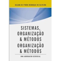 SISTEMAS, ORGANIZACAO E METODOS - UMA ABORDAGEM GERENCIAL - 19