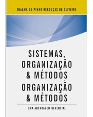 SISTEMAS, ORGANIZACAO E METODOS - UMA ABORDAGEM GERENCIAL - 19