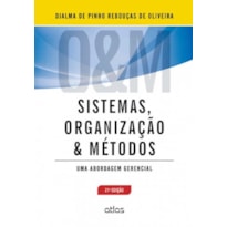 SISTEMAS, ORGANIZAÇÃO E MÉTODOS: UMA ABORDAGEM GERENCIAL