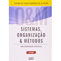 SISTEMAS, ORGANIZAÇÃO E MÉTODOS: UMA ABORDAGEM GERENCIAL