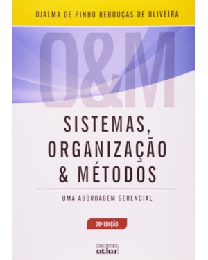 SISTEMAS, ORGANIZAÇÃO E MÉTODOS: UMA ABORDAGEM GERENCIAL