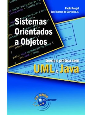 SISTEMAS ORIENTADOS A OBJETOS: TEORIA E PRÁTICA COM UML E JAVA