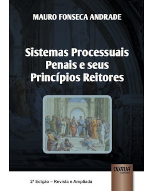 SISTEMAS PROCESSUAIS PENAIS E SEUS PRINCÍPIOS REITORES