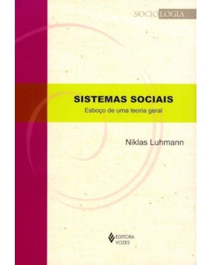 SISTEMAS SOCIAIS: ESBOÇO DE UMA TEORIA GERAL
