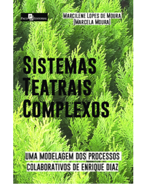 Sistemas Teatrais Complexos: Uma modelagem dos processos colaborativos de Enrique Diaz