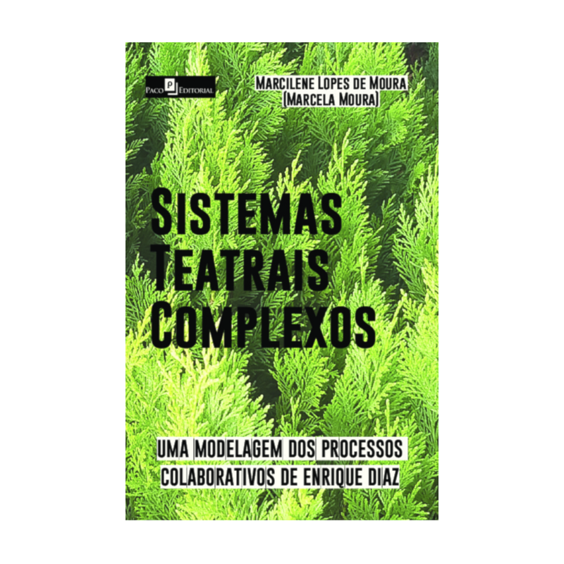 Sistemas Teatrais Complexos: Uma modelagem dos processos colaborativos de Enrique Diaz