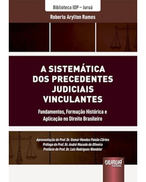 SISTEMÁTICAS DOS PRECEDENTE JUDICIAIS VINCULADOS, A
