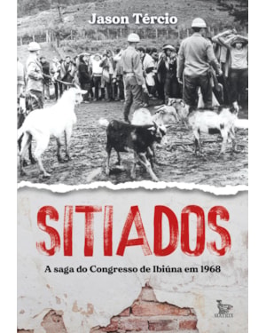 SITIADOS: A SAGA DO CONGRESSO DE IBIÚNA EM 1968