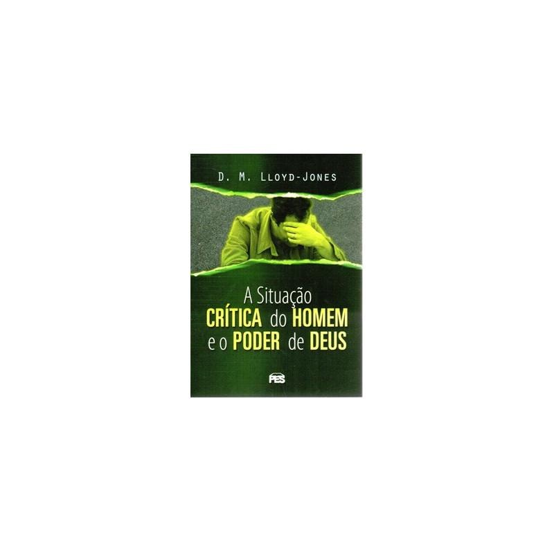 SITUAÇÃO CRÍTICA DO HOMEM E O PODER DE DEUS, A