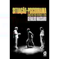 SITUAÇÃO-PSICODRAMA: CONCEITOS PARA ENTENDER A CENA