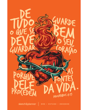 SKETCH & PLANNER - CORAÇÃO EM CHAMAS: ORE, ESTUDE, DESENHE