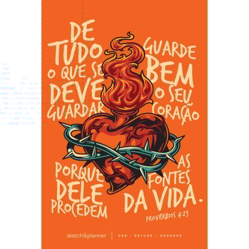 SKETCH & PLANNER - CORAÇÃO EM CHAMAS: ORE, ESTUDE, DESENHE