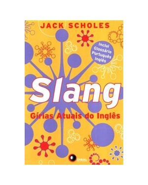 SLANG - GÍRIAS ATUAIS DO INGLÊS
