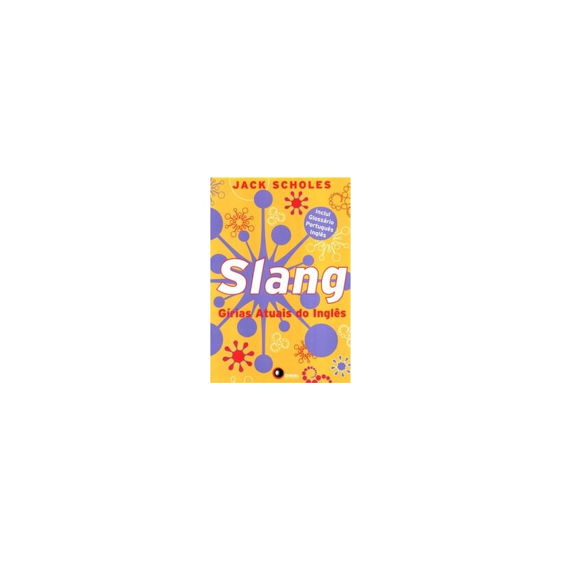 SLANG - GÍRIAS ATUAIS DO INGLÊS