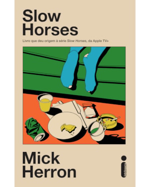 SLOW HORSES VOL. 1: LIVRO QUE DEU ORIGEM À SÉRIE SLOW HORSES, DA APPLE TV+
