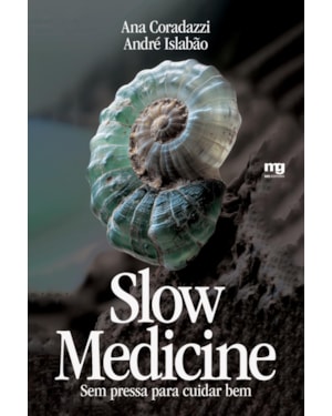SLOW MEDICINE: SEM PRESSA PARA CUIDAR BEM