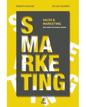 SMARKETING SALES E MARKETING - DOIS LADOS DA MESMA MOEDA