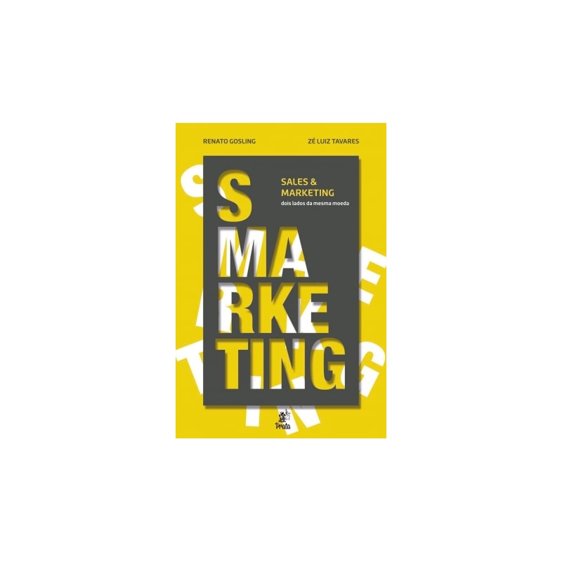 SMARKETING SALES E MARKETING - DOIS LADOS DA MESMA MOEDA