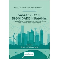 SMART CITY E DIGNIDADE HUMANA: O PAPEL DOS CATADORES NA CONSTRUÇÃO DE UMA CIDADE MAIS SUSTENTÁVEL