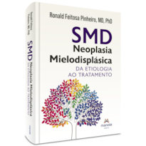 SMD - NEOPLASIA MIELODISPLÁSICA: DA ETIOLOGIA AO TRATAMENTO
